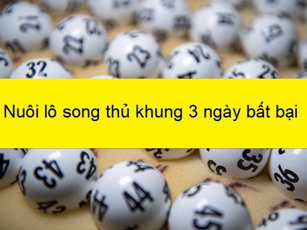 Song thủ lô nuôi khung 3 ngày