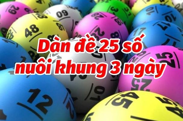 Dàn đề 25 số nuôi khung 3 ngày