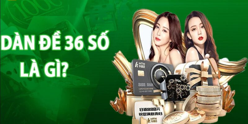 Soi cầu dàn đề 36 số