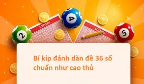 Soi cầu dàn đề 36 số