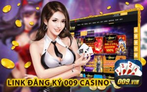 link đăng ký 009 casino